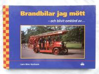 Brandbilar jag m&ouml;tt : och blivit omk&ouml;rd av...