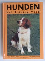 Hunden: val, tr&auml;ning, v&aring;rd