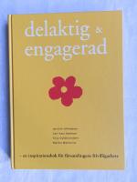 Delaktig och engagerad: en inspirationsbok f&ouml;r f&ouml;rsamlingens frivilligarbete