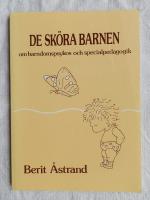 De sk&ouml;ra barnen: om barndomspsykos och specialpedagogik