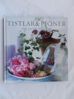 Tistlar och pioner : med passion f&ouml;r blommor