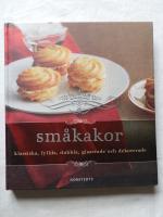 Sm&aring;kakor : klassiska, fyllda, dubbla, glaserade och dekorerade