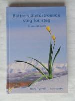 B&auml;ttre sj&auml;lvf&ouml;rtroende steg f&ouml;r steg : en praktisk guide