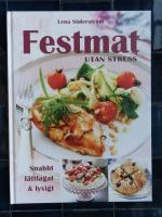 Festmat utan stress : snabbt, l&auml;ttlagat & lyxigt
