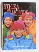 Sticka m&ouml;ssor  - 73 olika m&ouml;ssor f&ouml;r hela familjen