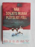 N&auml;r Sovjets murar pl&ouml;tsligt f&ouml;ll : personliga ber&auml;ttelser fr&aring;n Livets Ords mission&auml;rer