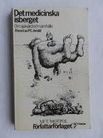 Det medicinska isberget: om sjukv&aring;rd och samh&auml;lle ur MFT och MOTPOL