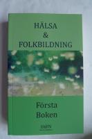 H&auml;lsa & Folkbildning, F&ouml;rsta Boken