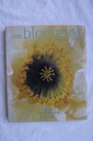 Om blommor : i buketter, i tr&auml;dg&aring;rden, i maten