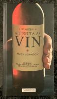 Konsten att njuta av vin - f&ouml;rst&aring; sig p&aring;, lagra, servera, best&auml;lla - njut varje glas till sista droppen
