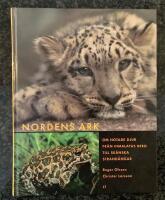Nordens ark - Om hotade djur fr&aring;n Himalayas berg till sk&aring;nska strand&auml;ngar