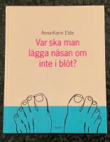 Var ska man l&auml;gga n&auml;san om inte i bl&ouml;t?