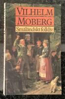 Sm&aring;l&auml;ndskt folkliv - Uppsatser och ber&auml;ttelser fr&aring;n Vilhelm Mobergs ungdoms&aring;r