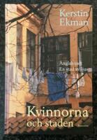 Kvinnorna och staden &bull; &Auml;nglahuset och En stad av ljus
