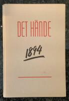 Det h&auml;nde 1894 &bull; Stora och sm&aring; h&auml;ndelser samlade ur &aring;rets tidningar och tidskrifter