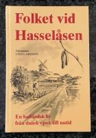 Folket vid Hassel&aring;sen - By i Halland fr&aring;n dansk epok till nutid