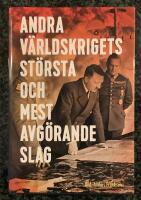 Andra v&auml;rldskrigets st&ouml;rsta och mest avg&ouml;rande slag