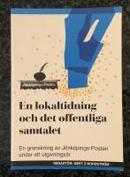 En lokaltidning och det offentliga samtalet - En granskning av J&ouml;nk&ouml;pings-posten under ett utgivnings&aring;r