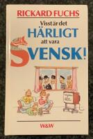 Visst &auml;r det H&Auml;RLIGT att vara SVENSK!
