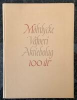 M&ouml;lnlycke V&auml;fveri Aktiebolag 100 &aring;r