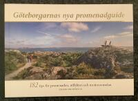 G&ouml;teborgarnas nya promenadguide - 182 tips f&ouml;r promenaden, utflykten och motionsrundan