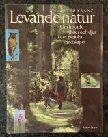 Levande natur - Om hotade v&auml;xter och djur i det svenska landskapet