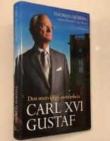 Carl XVI Gustaf - Den motvillige monarken