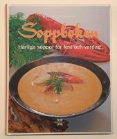 Soppboken - H&auml;rliga soppor f&ouml;r fest och vardag