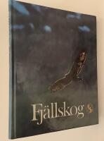 Fj&auml;llskog - Naturskyddsf&ouml;reningens &Aring;rsbok 1987