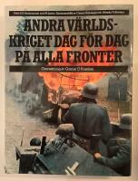 Andra V&auml;rldskriget Dag f&ouml;r Dag p&aring; alla Fronter