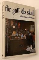 F&ouml;r gott &ouml;ls skull - &Ouml;lhistoria och Olhistorier