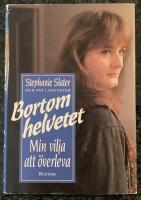 Bortom helvetet - En sann ber&auml;ttelse om viljan att &ouml;verleva