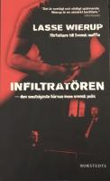 Infiltrat&ouml;ren - Den smutsigaste h&auml;rvan inom svensk polis