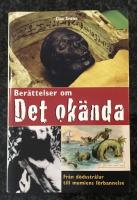 Ber&auml;ttelser om Det ok&auml;nda - Fr&aring;n d&ouml;dsstr&aring;lar till mumiens f&ouml;rbannelse