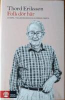 Folk d&ouml;r h&auml;r : en pappa, tv&aring; &auml;ldreboenden och v&auml;lf&auml;rdens framtid