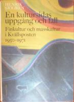 En kultursidas uppg&aring;ng och fall : finkultur och masskultur i Kv&auml;llsposten 1950-1971