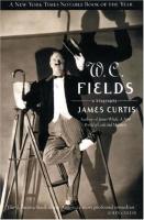 W.C. Fields - A Biography