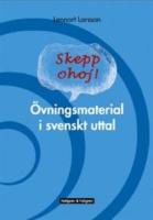 Skepp ohoj! : &Ouml;vningsmaterial i svenskt uttal + CD-skiva