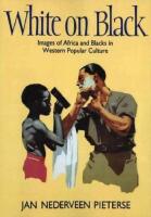 White on black : images of Africa and blacks in western popular culture