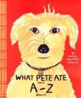 What Pete Ate from A to Z (A-Z) (Really!)
