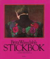 Brita Wassdahls stickbok : sticka fr&aring;n siffror - brodera med maskstygn