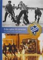 IFK V&auml;nersborg: Fr&aring;n sj&ouml;is till Arenan - En jubileumsbok 1903 - 2013 
