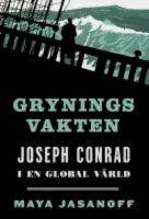 Gryningsvakten : Joseph Conrad i en global v&auml;rld