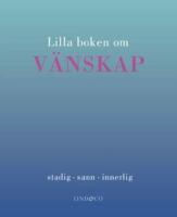 Lilla boken om v&auml;nskap