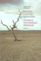 Bocken i Adonis tr&auml;dg&aring;rd [signerad] : globala naturmilj&ouml;problem 