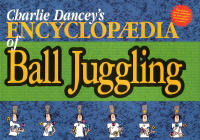 Charlie Dancey's Encyclop&aelig;dia of Ball Juggling
