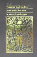 The seven most exciting hours of Mr. Trier's life in twenty-four chapters