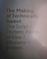 Making of Technically Sweet: One Script/ Thirteen Points of Veiw/ Allusions- Endless