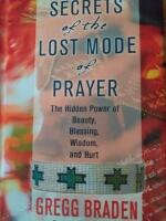 Secrets of the lost mode of prayer - the hidden power of beauty, blessing,
