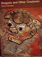 Dragons and other creatures - Chinese embroideries of the Ch'ing dynasty